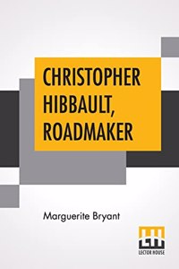 Christopher Hibbault, Roadmaker