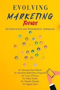Evolving Marketing Trends : An Innovative and Progressive Approach