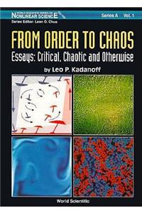 From Order to Chaos - Essays: Critical, Chaotic and Otherwise: