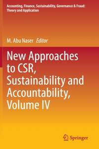 New Approaches to CSR, Sustainability and Accountability, Volume IV