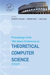 Theoretical Computer Science - Proceedings Of The 10th Italian Conference On Ictcs '07