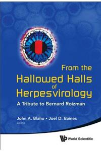 From the Hallowed Halls of Herpesvirology: A Tribute to Bernard Roizman