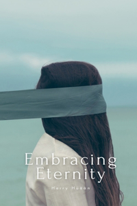 Embracing Eternity