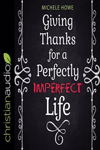 Giving Thanks for a Perfectly Imperfect Life