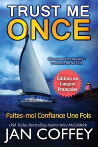Trust Me Once (Faites-moi Confiance une Fois)