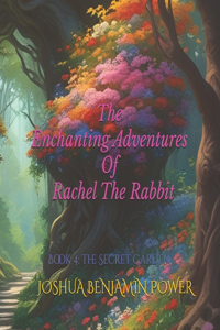 The Enchanting Adventures of Rachel the Rabbit
