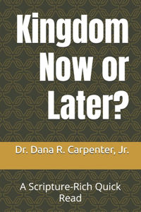 Kingdom Now or Later?
