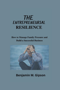 Entrepreneurial Resilience