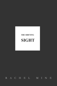 The Shifting Sight