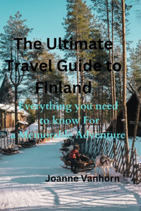 The Ultimate Travel guide to Finland