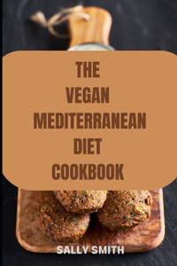 The Vegan Mediterranean Diet Cookbook