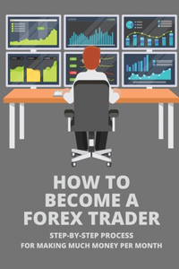 How To Become A Forex Trader