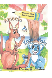 Ameela & Koala Mala Illustrated Edition / Spanish: Embracing Time Publishing