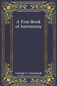 A Text-Book of Astronomy