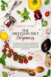 The Sirtfood Diet for Beginners