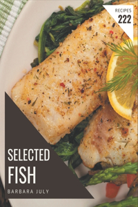 222 Selected Fish Recipes