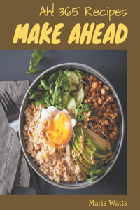 Ah! 365 Make Ahead Recipes