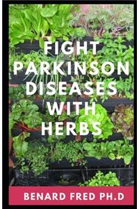 Fight Parkinson Disease with Herbs