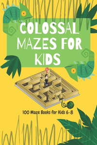 Colossal Mazes for Kids