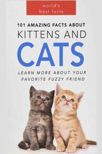 Cats 101 Amazing Facts about Cats Cat Books for Kids
