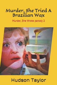 Murder, She Tried A Brazilian Wax