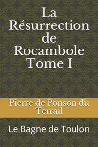 La Résurrection de Rocambole Tome I