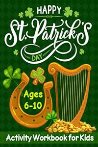 HAPPY St. Patrick's DAY Activity Workbook for Kids Ages 6-10