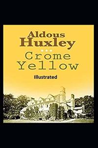 Crome Yellow Illustrated