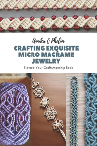 Crafting Exquisite Micro Macrame Jewelry