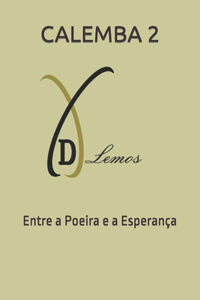 CALEMBA 2 - Entre a Poeira e a Esperança