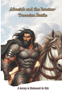 Afrasiab and the Iranian-Turanian Battle