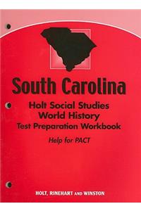 South Carolina Holt Social Studies World History Test Preparation Workbook: Help for PACT