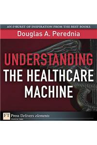Understanding the Healthcare Machine