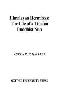 Himalayan Hermitess: The Life of a Tibetan Buddhist Nun