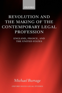 Revolution and the Making of the Contemporary Legal Profession