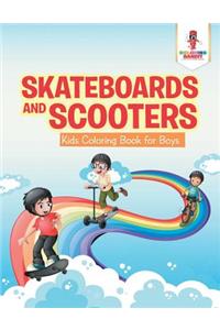 Skateboards and Scooters