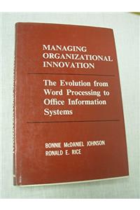 Managing Organizational Innovation