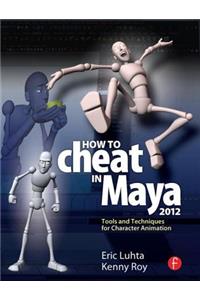 How to Cheat in Maya 2012