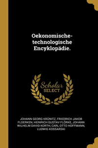 Oekonomische-technologische Encyklopädie.