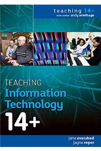 Teaching Information Technology 14+