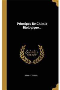 Principes De Chimie Biologique...