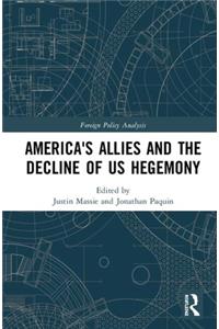 America's Allies and the Decline of Us Hegemony