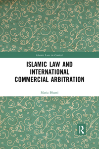 Islamic Law and International Commercial Arbitration