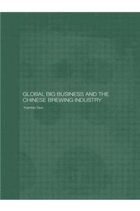 Global Big Business and the Chinese Brewing Industry