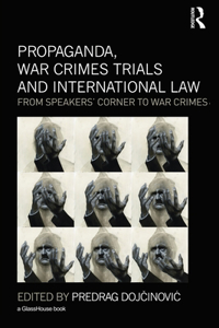 Propaganda, War Crimes Trials and International Law