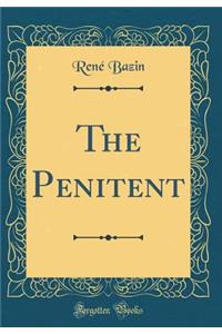 The Penitent (Classic Reprint)