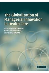 The Globalization of Managerial Innovation in Health Care