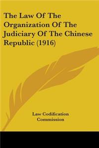Law Of The Organization Of The Judiciary Of The Chinese Republic (1916)