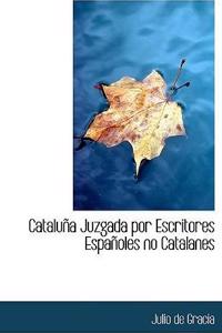 Cataluapa Juzgada Por Escritores Espaapoles No Catalanes