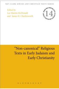 Non-Canonical Religious Texts in Early Judaism and Early Christianity